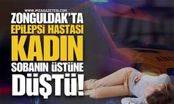 Zonguldak'ta Epilepsi Nöbeti Geçiren Kadın Sobanın Üstüne Düştü