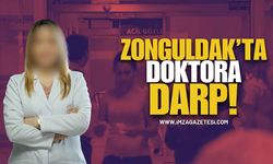 Zonguldak'ta Kadın Doktora Darp!