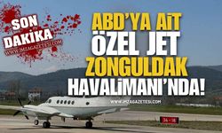 ABD'ye Ait Özel Jet Zonguldak Havalimanı'nda!
