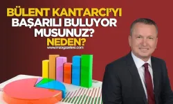 Çaycuma Belediye Başkanı Bülent Kantarcı başarılı buluyor musunuz? Neden?
