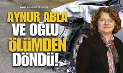 Çaycuma'nın Meşhur Aynur Ablası ve Oğlu Ölümden Döndü!