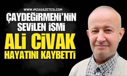 Çaydeğirmeni’nin Sevilen İsmi Ali Civak Hayatını Kaybettİ!