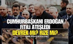 Cumhurbaşkanı Erdoğan Fitili Ateşledi: Rize mi, Devrek mi?