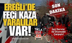 Ereğli’de İşçi Servisi ile Otomobil Çarpıştı! Yaralılar Var!