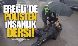 Ereğli’de Polisten İnsanlık Dersi!