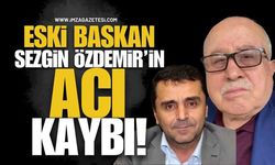 Eski Başkan Sezgin Özdemir’in Acı Kaybı!