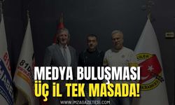 Medya Buluşması: Üç İl Tek Madasa!