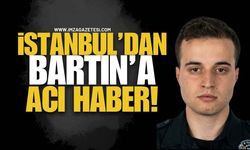 İstanbul'dan Bartın'a Acı Haber! Polis Memuru Şehit Oldu!