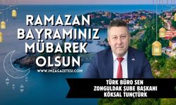 Türk Büro Sen Zonguldak Şube Başkanı Köksal Tunçtürk Ramazan Bayramı Mesajı