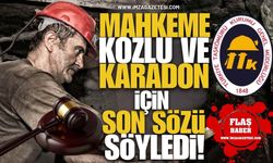 Mahkeme TTK Kozlu ve Karadon İçin Son Sözü Söyledi! İşte Ayrıntılar