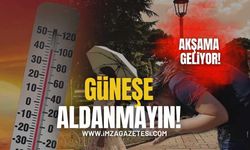 Güneşe aldanmayın! Akşamdan Sonra Geliyor!