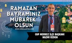 CHP Merkez İlçe Başkanı Nazmi Özden Ramazan Bayramı Mesajı