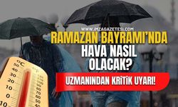 Meteoroloji Açıkladı! Ramazan Bayramı'nda Hava Nasıl Olacak?