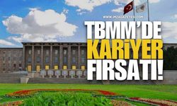 TBMM’de Kariyer Fırsatı!
