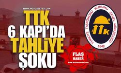 TTK 6 Kapı'da Tahliye Şoku!