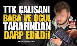 TTK Çalışanı Baba ve Oğul Tarafından Saldırıya Uğradı!