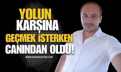 Yolun Karşısına Geçmek İsterken Canından Oldu!