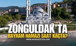 Zonguldak'ta Bayram Namazı Saat Kaçta? Zonguldak Ezan Vakitleri