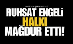 Zonguldak'ta Ruhsat Engeli, Halkı Mağdur Etti!