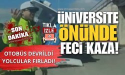 Üniversite Önünde Feci Kaza! Otobüs Devrildi, Yolcular Fırladı!