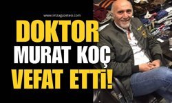 Çaycuma Yaşta! Doktor Murat Koç Vefat Etti!