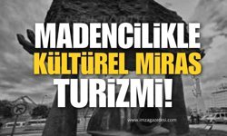 Zonguldak’ta Madencilik Kültürel Mirası Üzerinden Turizmi Geliştirmek!