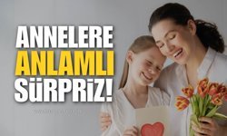 Annelere Anlamlı Sürpriz!