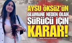 Aysu Öksüz’ün Ölümüne Neden Olan Sürücü Hakkında Mahkeme Kararını Verdi