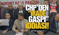 CHP’den “İrade Gaspı” İddiası!
