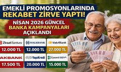 Emekli Promosyon 2026 Nisan Güncel Liste: En Yüksek Promosyonu Hangi Banka Veriyor?
