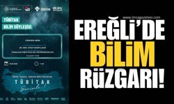 Ereğli’de Bilim Rüzgârı Esecek: TÜBİTAK Söyleşileri Başlıyor