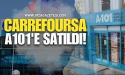 Meşhur Market Zinciri CarrefourSA  A101'e Satıldı!