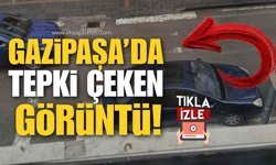 Gazipaşa'da Tepki Çeken Görüntü!