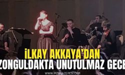 İlkay Akkaya’dan Zonguldak’ta Unutulmaz Gece!