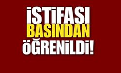 İstifa Basından Öğrenildi!