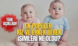 TÜİK Açıkladı! İşte En Popüler Kız ve Erkek Bebek İsimleri!