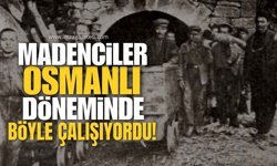 Osmanlı Döneminde Kömür Madeni İşçilerinin Çalışma Koşulları!
