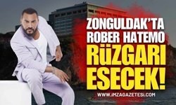 Zonguldak’ta Rober Hatemo Rüzgarı Esecek!