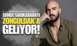 Soner Sarıkabadayı Zonguldak'a Geliyor!