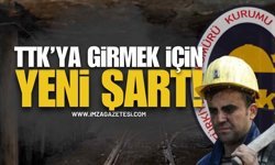Türkiye Taşkömürü Kurumu (TTK) Girmek İsteyenlere Yeni Şart!