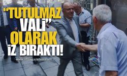 “Tutulmaz Vali” olarak iz bıraktı!