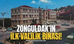 Yenisi mi eskisi mi daha güzel?  Zonguldak’ın ilk Valilik binası!