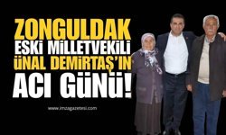 Zonguldak Eski Milletvekili Ünal Demirtaş’ın Acı Günü!