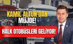 Kamil Altun'dan Vatandaşlara Müjde! Halk Otobüsleri Geliyor!