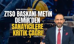 ZTSO Başkanı Metin Demir’den Sanayicilere Kritik "Sanayi Sicili" Çağrısı!