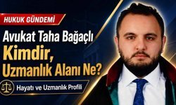 Avukat Taha Bağaçlı Kimdir, Uzmanlık Alanı Ne?
