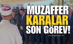 MUZAFFER KARALAR SON YOLCULUĞUNA UĞURLANDI!