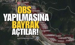 Beldeye OBS Yapılmasına Bayrak Açtılar!