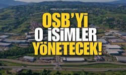 Çaycuma OSB'yi Bu İsimler Yönetecek!