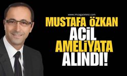 Ereğli Medya Dünyasını Üzen Haber! Mustafa Özkan Acil Ameliyata Alındı